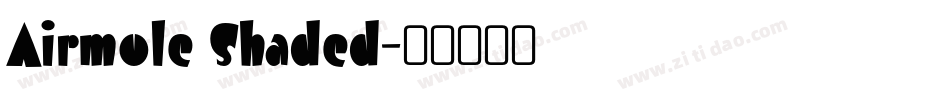 Airmole Shaded字体转换